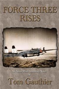 Force Three Rises