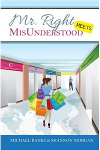 Mr. Right Meets MisUnderstood