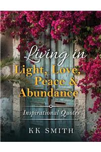 Living in Light, Love, Peace, and Abundance