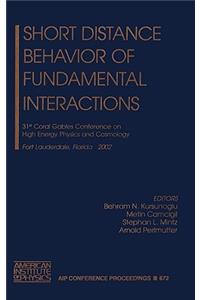 Short Distance Behavior of Fundamental Interactions