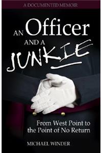 An Officer and a Junkie: From West Point to the Point of No Return