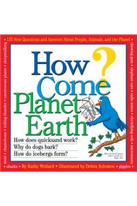 How Come? Planet Earth: Planet Earth