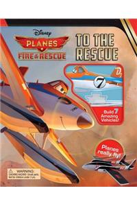 Disney Planes Fire & Rescue: To the Rescue [With Model Pieces]