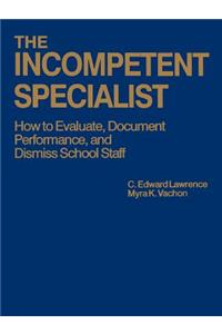 The Incompetent Specialist