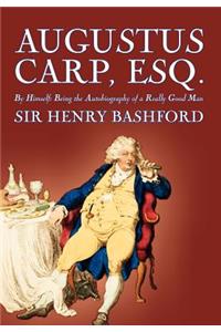 Augustus Carp, Esq. by Sir Henry Bashford, Biography & Autobiography