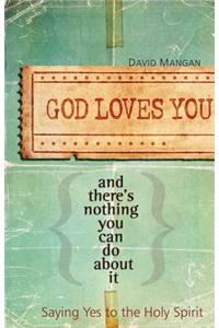 God Loves You and There's Nothing You Can Do about It