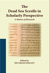 Dead Sea Scrolls in Scholarly Perspective