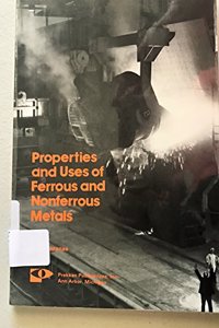 Properties and Uses of Ferrous and Nonferrous Metals