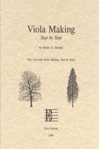 Viola Making, Step by Step