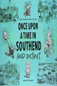 ONCE UPON A TIME IN SOUTHEND and District