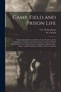 Camp, Field and Prison Life