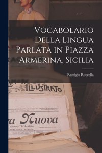 Vocabolario Della Lingua Parlata in Piazza Armerina, Sicilia