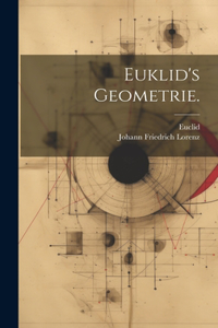 Euklid's Geometrie.