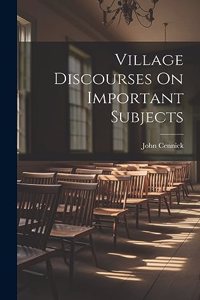 Village Discourses On Important Subjects