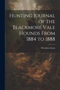 Hunting Journal of the Blackmore Vale Hounds From 1884 to 1888