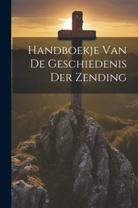 Handboekje Van De Geschiedenis Der Zending