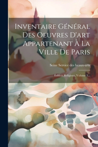 Inventaire Général Des Oeuvres D'art Appartenant À La Ville De Paris