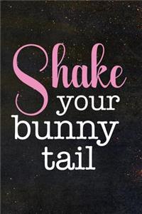 Shake Your Bunny Tail