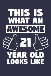 Blank Lined Journal, Notebook, Diary, Planner - This Is What An Awesome 21 Year Old Looks Like - 21st Birthday Gift