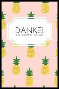 Danke, Jetzt Geh Und F*ck Dich!