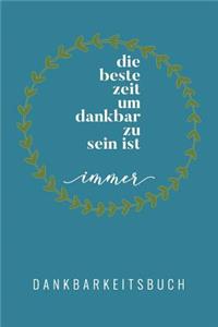 Die Beste Zeit Um Dankbar Zu Sein Ist Immer