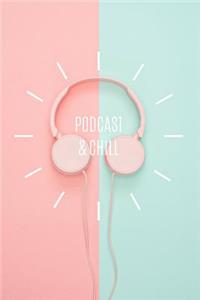 Podcast & Chill