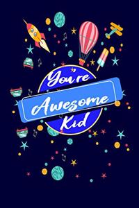 You're Awesome Kid