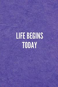 Life Begins Today