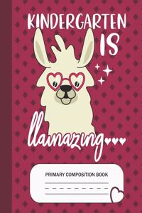 Kindergarten is Llamazing - Primary Composition Book