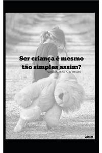 Ser criança é mesmo tão simples assim?
