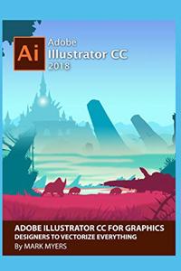 Adobe Illustrator CC for Graphics Designers to Vectorize Everything