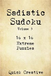 Sadistic Sudoku 16 x 16 Extreme Puzzles Volume 5
