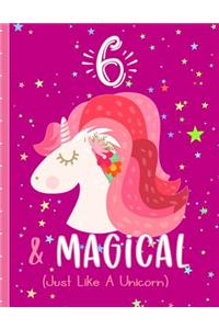 6 & Magical (Just Like a Unicorn)