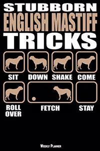Stubborn English Mastiff Tricks Weekly Planner