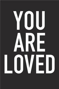 You Are Loved