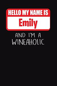 Hello My Name Is Emily and I'm a Wineaholic
