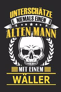 Unterschätze Niemals Einen Alten Mann Mit Einem Wäller