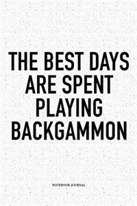 The Best Days Are Spent Playing Backgammon
