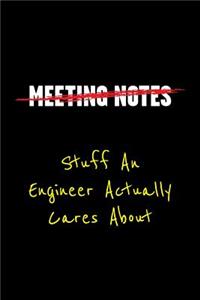Meeting Notes - Stuff an Engineer Actually Cares about