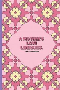 A Mother's Love Liberates