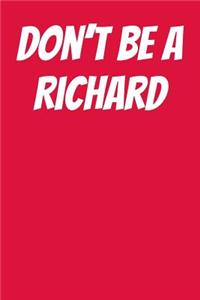 Don't Be a Richard