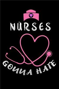 nurses gonna hate