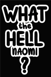 What the Hell Naomi?
