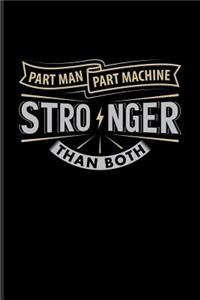 Part Man Part Machine Stronger Than Both