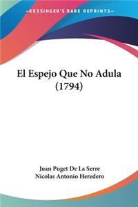 Espejo Que No Adula (1794)