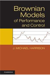 Brownian Models of Performance and Control
