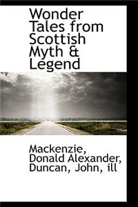 Wonder Tales from Scottish Myth & Legend