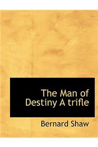 The Man of Destiny a Trifle
