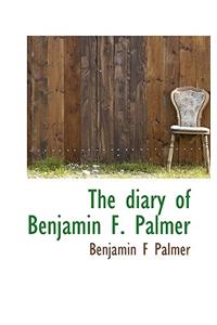 The Diary of Benjamin F. Palmer
