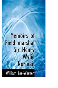 Memoirs of Field Marshal Sir Henry Wylie Norman